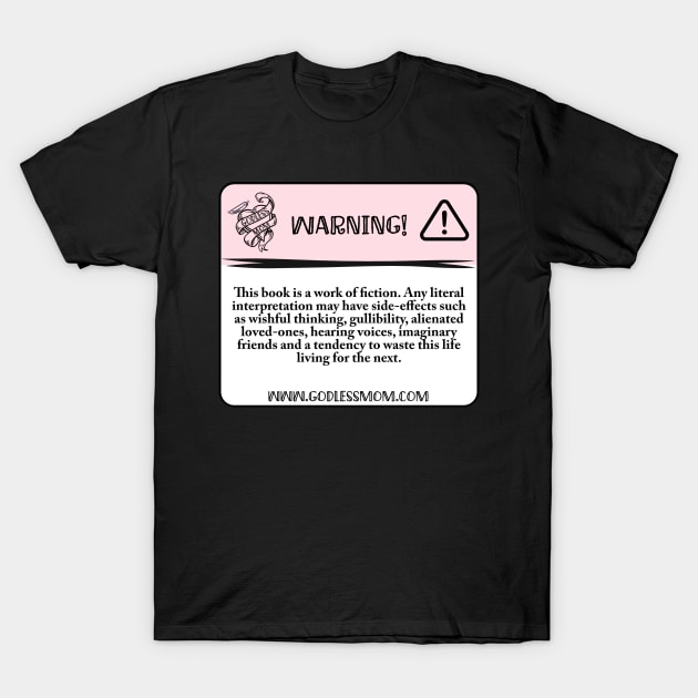 Bible Warning Sticker T-Shirt by godlessmom